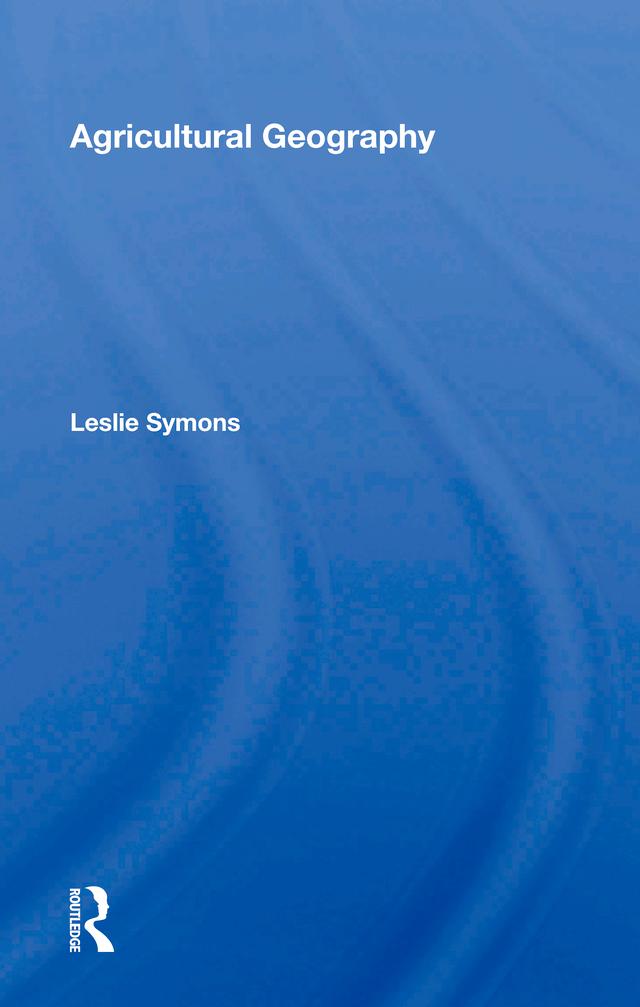 Agricultural Geography by Leslie Symons