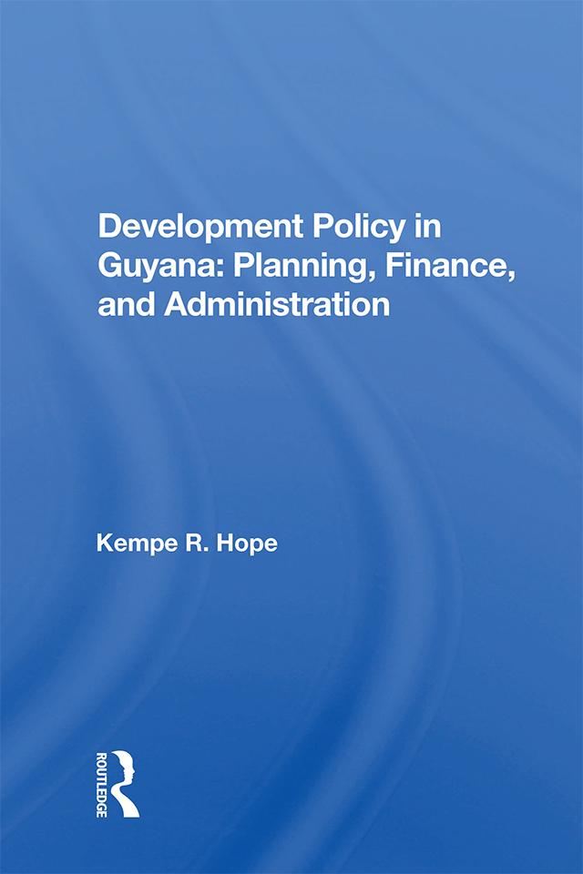 Development Policy In Guyana by Kempe R. Hope
