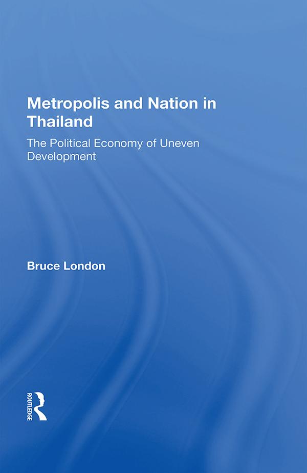 Metropolis And Nation In Thailand by Bruce London