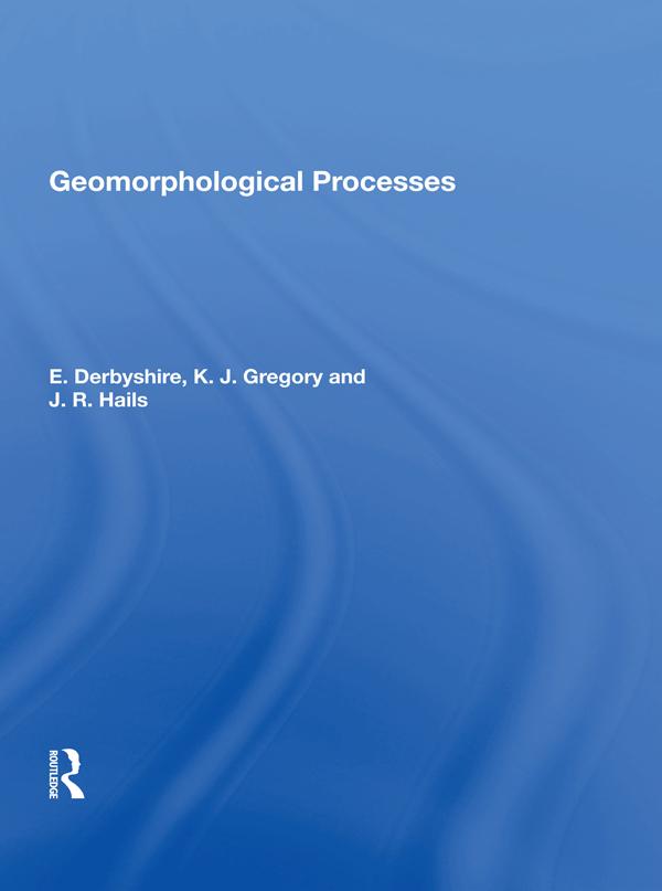 Geomorphological Processes by E. Derbyshire