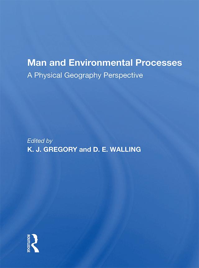 Man And Environmental Processes by K. J. Gregory