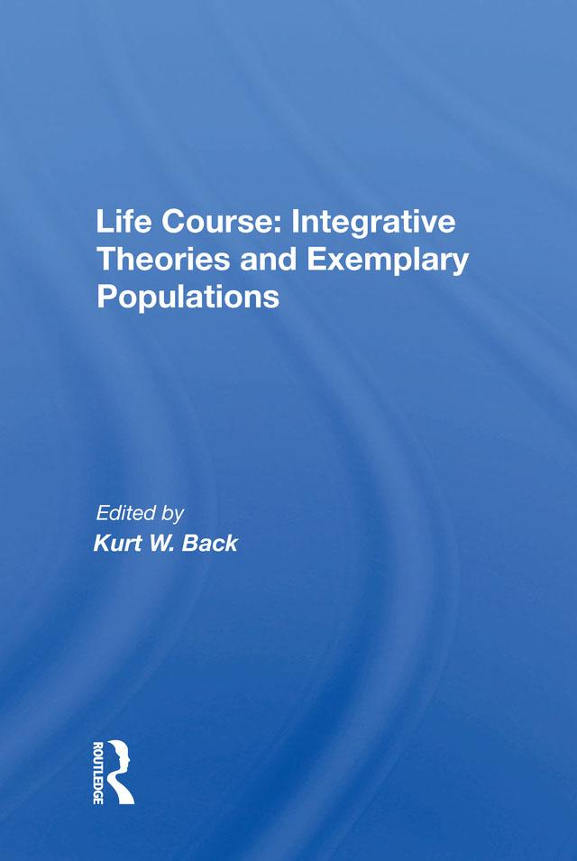 Life Course: Integrative Theories and Exemplary Populations