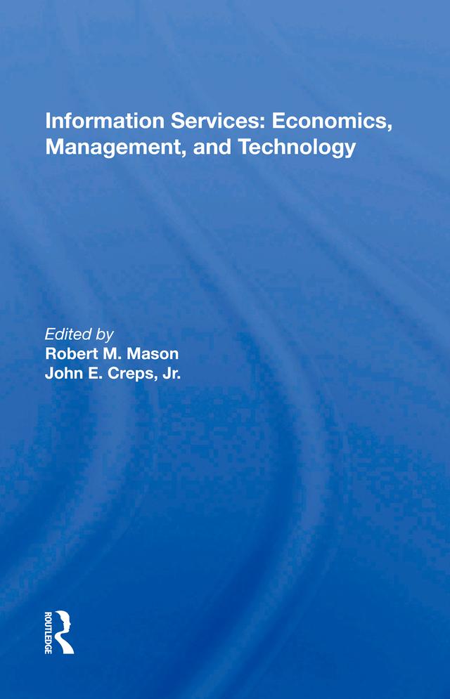 Information Services: Economics, Management, and Technology by Robert M. Mason