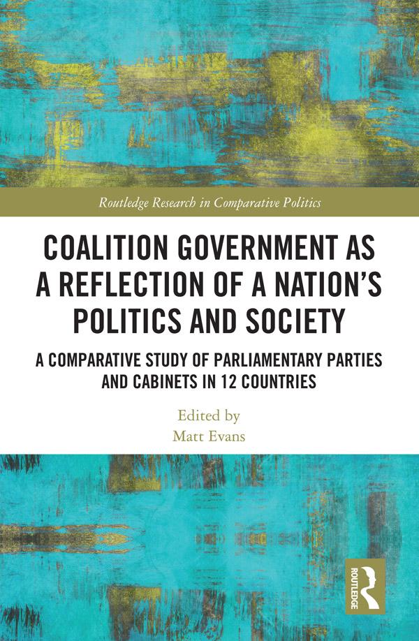 Coalition Government as a Reflection of a Nation’s Politics and Society by Matt Evans