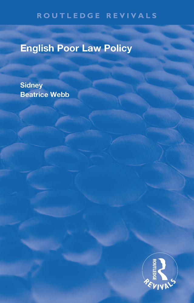 English Poor Law Policy by Beatrice Webb, Sidney Webb