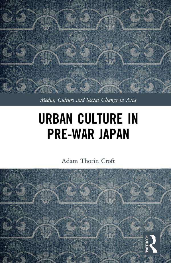 Urban Culture in Pre-War Japan by Adam Croft