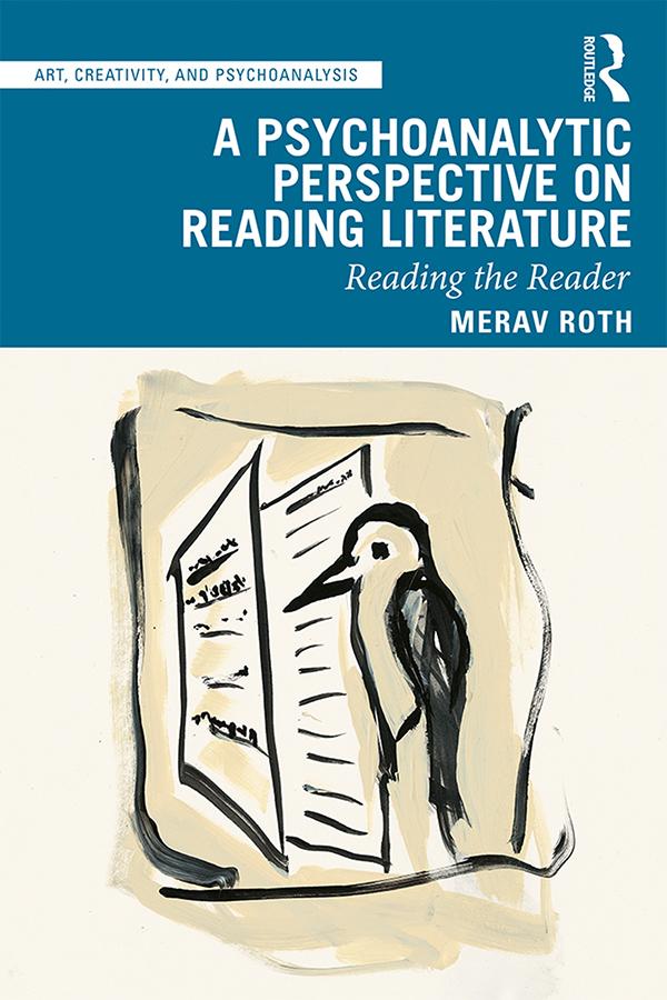 A Psychoanalytic Perspective on Reading Literature by Merav Roth