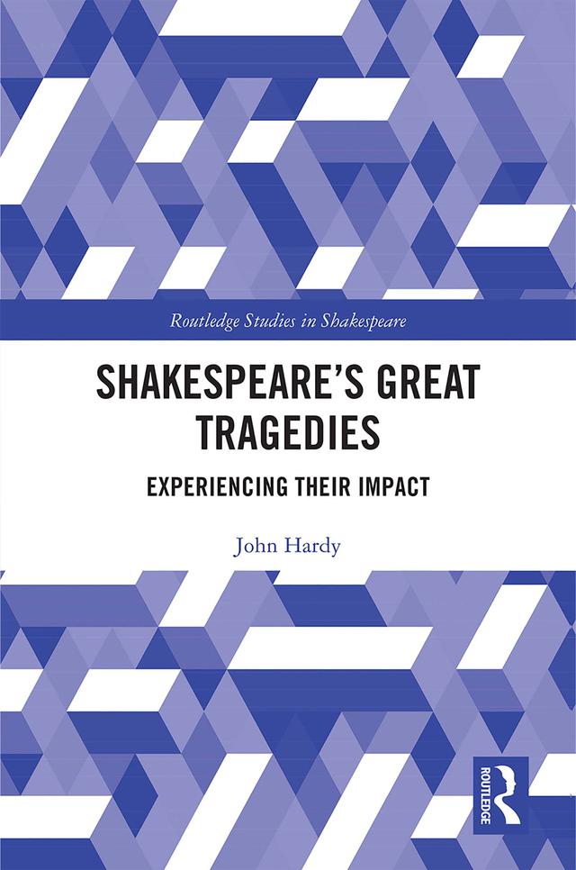 Shakespeare's Great Tragedies by John Hardy