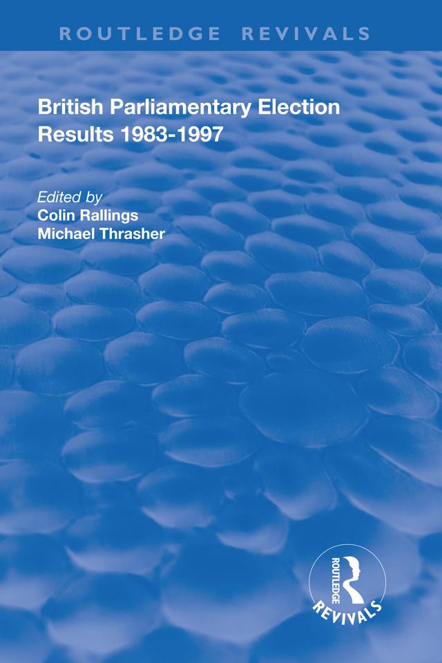 British Parliamentary Election Results 1983-1997 by Colin Rallings, Michael Thrasher
