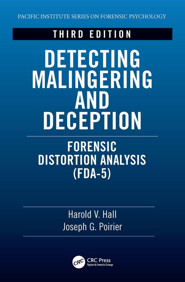 Detecting Malingering and Deception by Harold V. Hall, Joseph Poirier