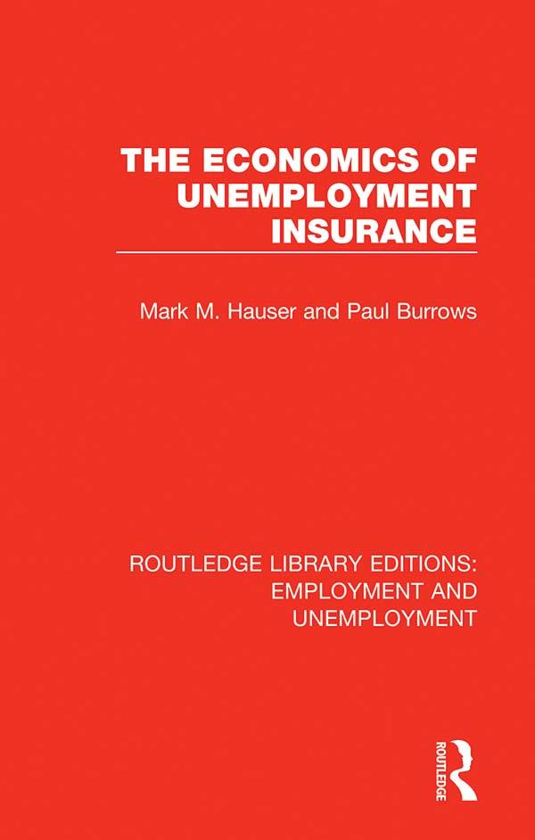 The Economics of Unemployment Insurance by Mark M. Hauser, Paul Burrows
