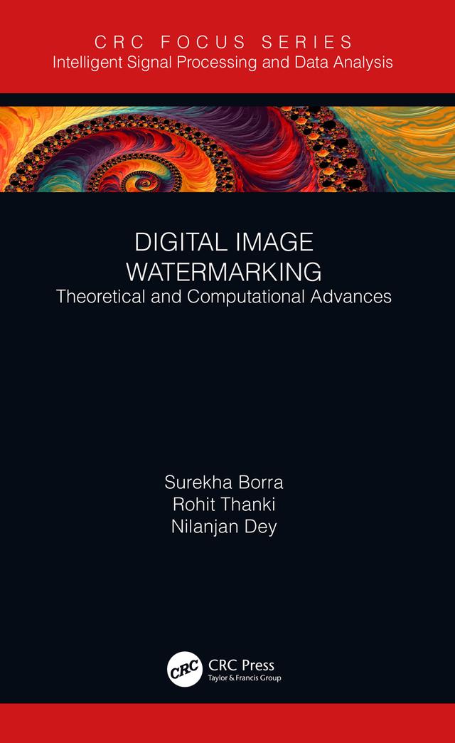 Digital Image Watermarking by Nilanjan Dey, Rohit Thanki, Surekha Borra