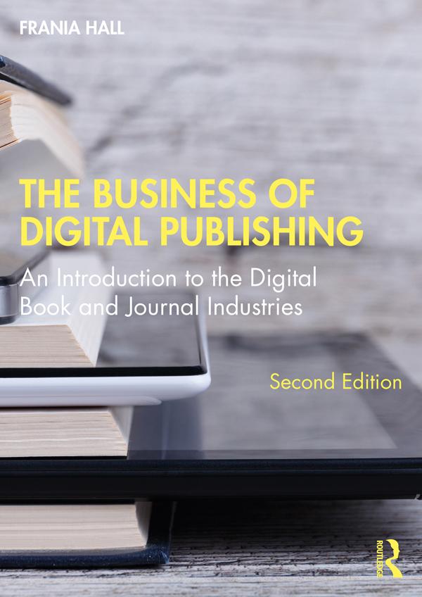 The Business of Digital Publishing by Frania Hall