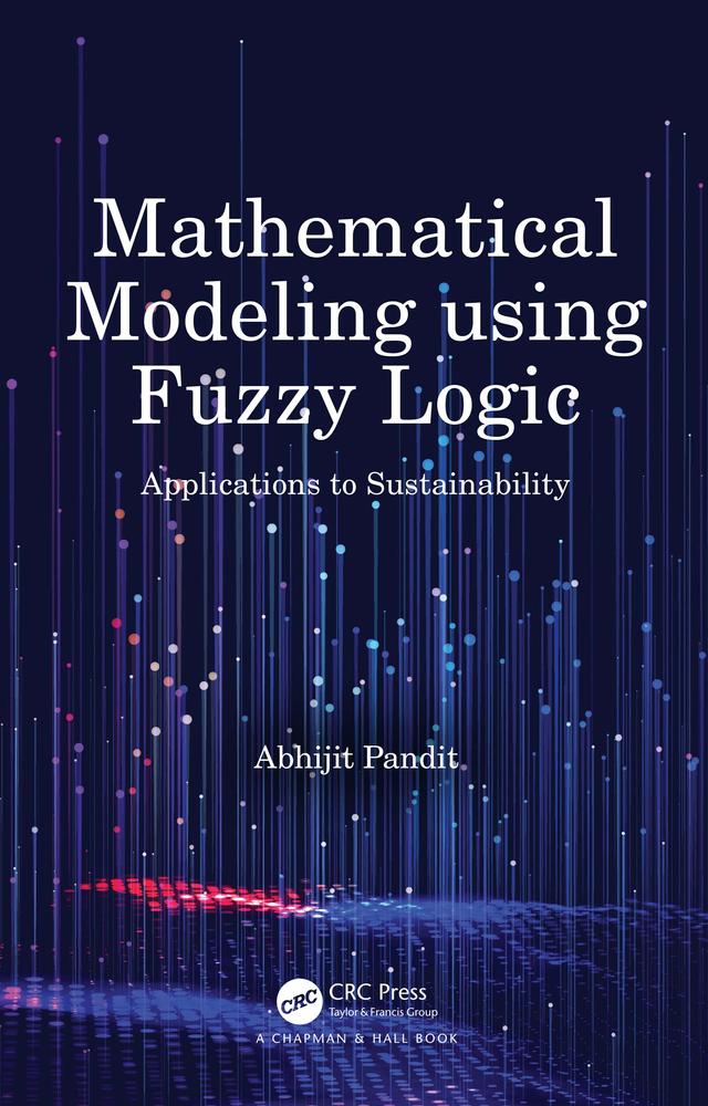 Mathematical Modeling using Fuzzy Logic by Abhijit Pandit