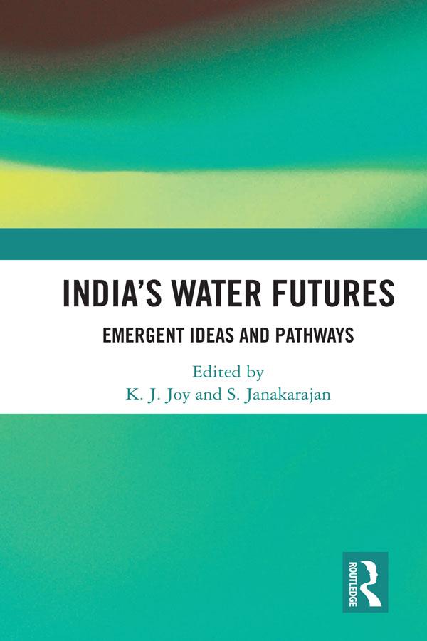 India’s Water Futures by K. J. Joy, S. Janakarajan