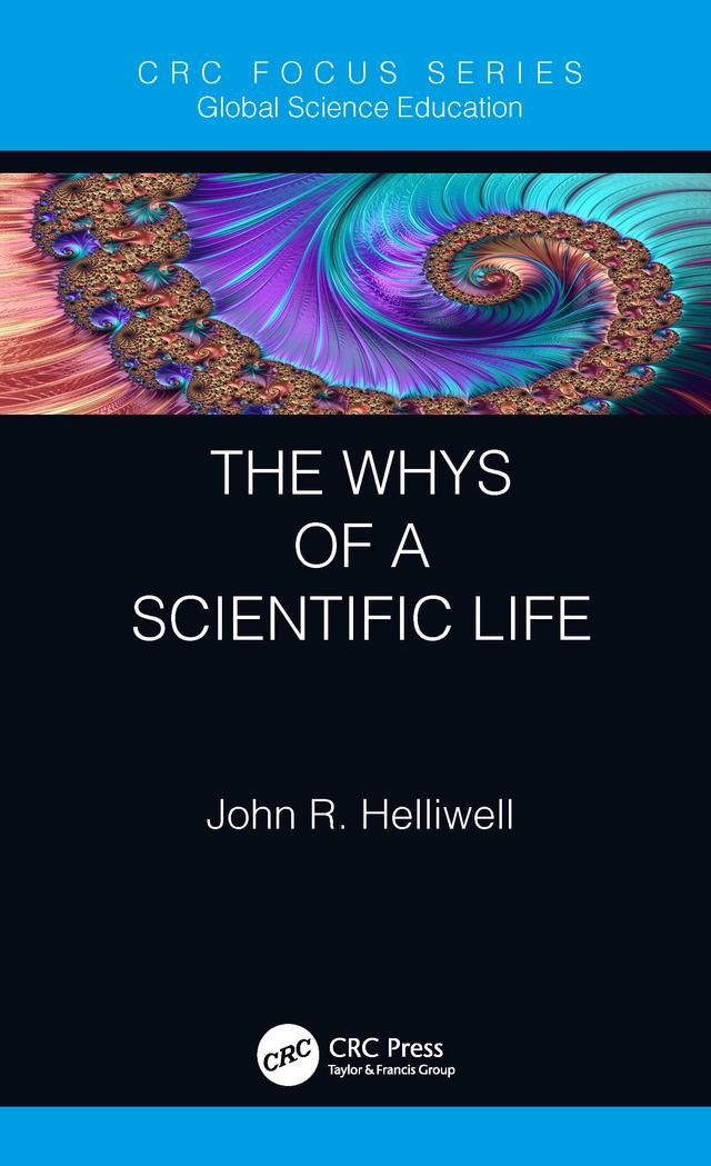 The Whys of a Scientific Life by John R. Helliwell