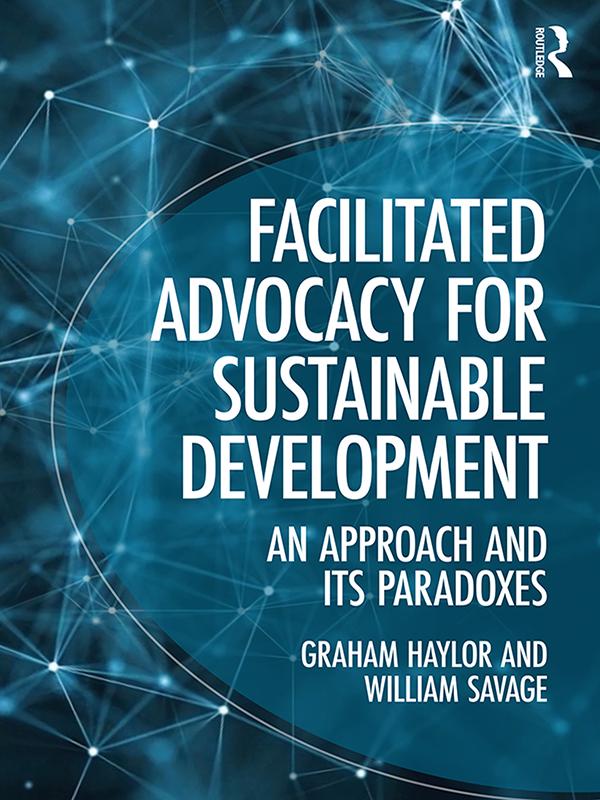 Facilitated Advocacy for Sustainable Development by Graham Haylor, William Savage