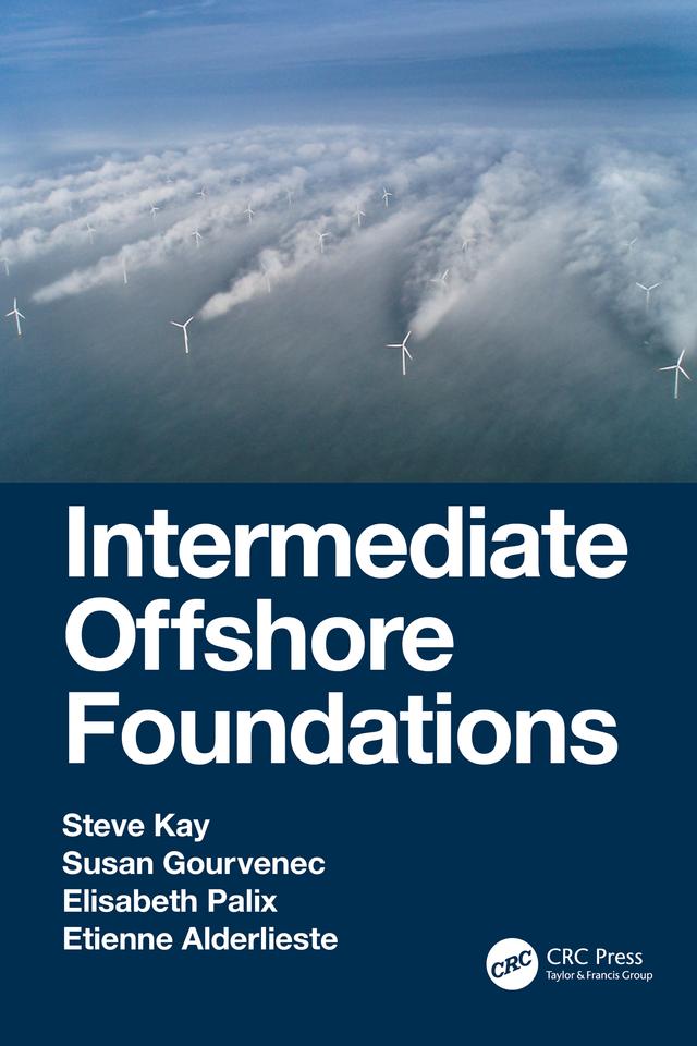 Intermediate Offshore Foundations by Elisabeth Palix, Etienne Alderlieste, Steve Kay, Susan Gourvenec