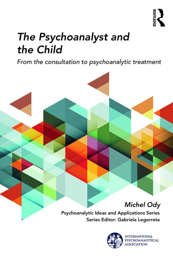 The Psychoanalyst and the Child by Michel Ody