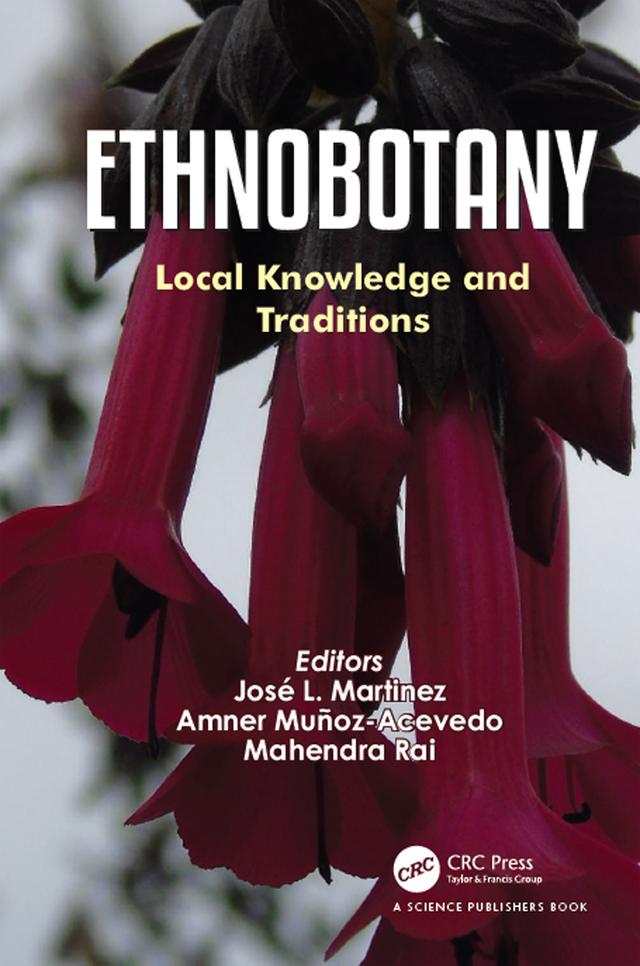 Ethnobotany by Amner Munoz-Acevedo, Jose L. Martinez, Mahendra Rai
