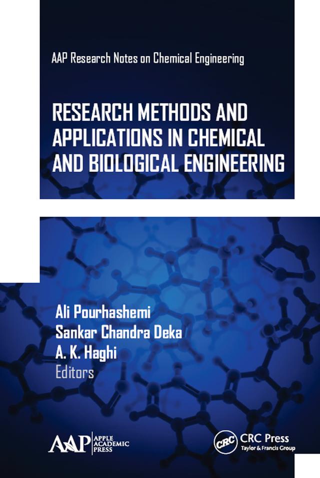 Research Methods and Applications in Chemical and Biological Engineering by A. K. Haghi, Ali Pourhashemi, Sankar Chandra Deka
