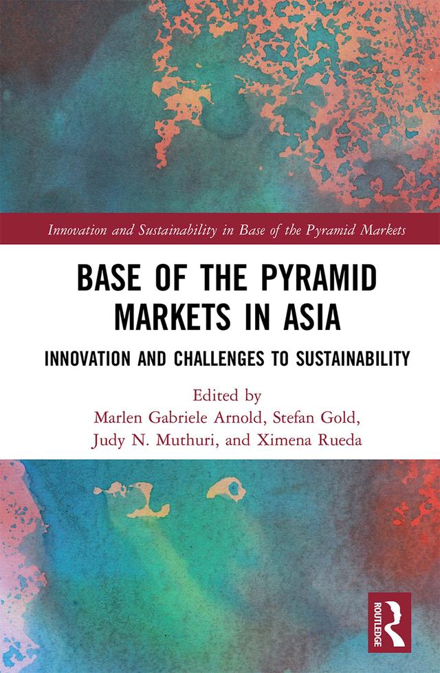 Base of the Pyramid Markets in Asia by Judy N. Muthuri, Marlen Gabriele Arnold, Stefan Gold, Ximena Rueda