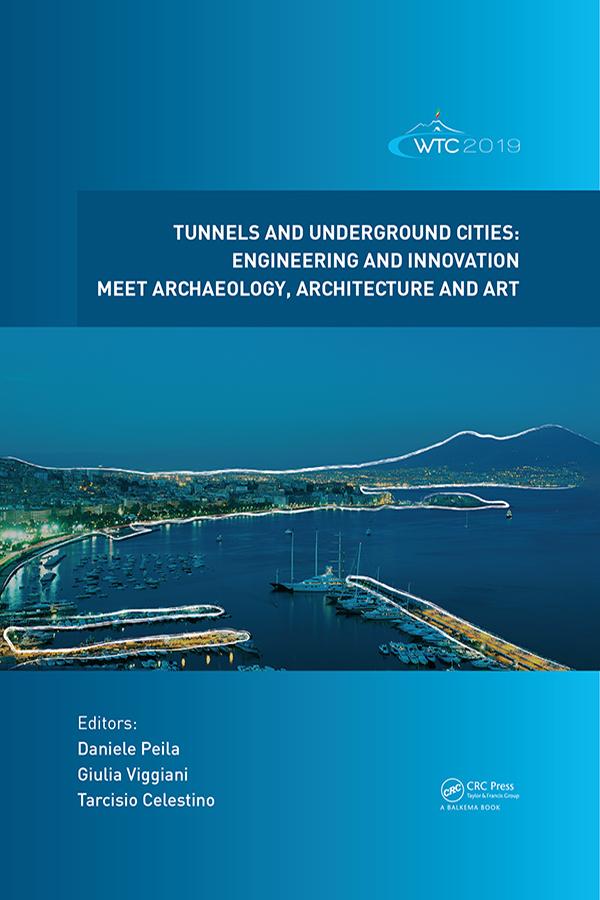 Tunnels and Underground Cities. Engineering and Innovation Meet Archaeology, Architecture and Art by Daniele Peila, Giulia Viggiani, Tarcisio Celestino