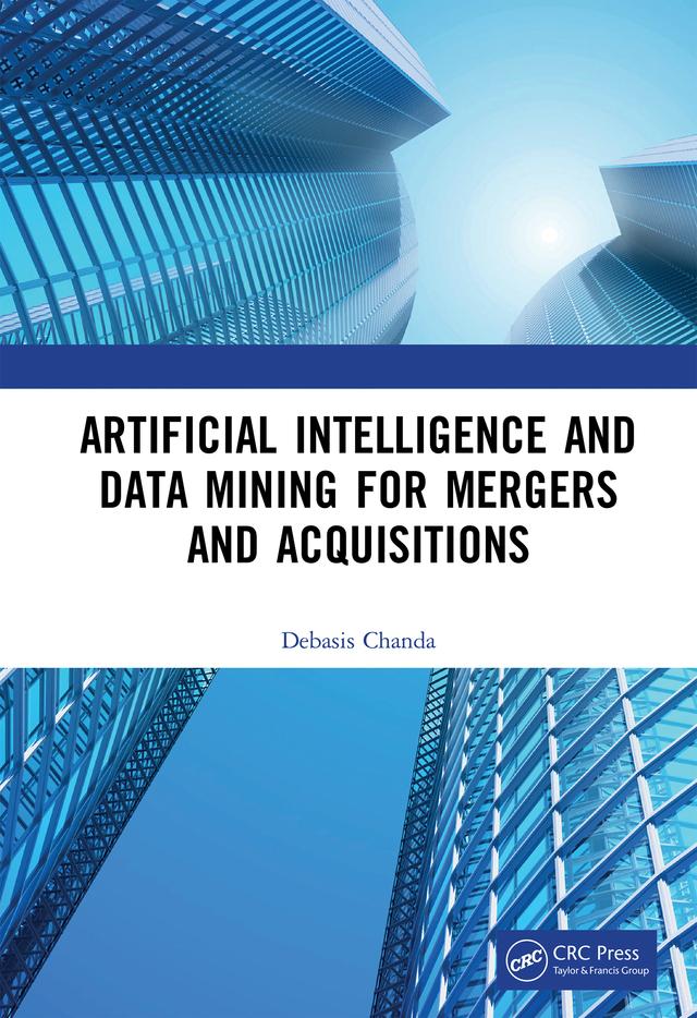 Artificial Intelligence and Data Mining for Mergers and Acquisitions by Debasis Chanda