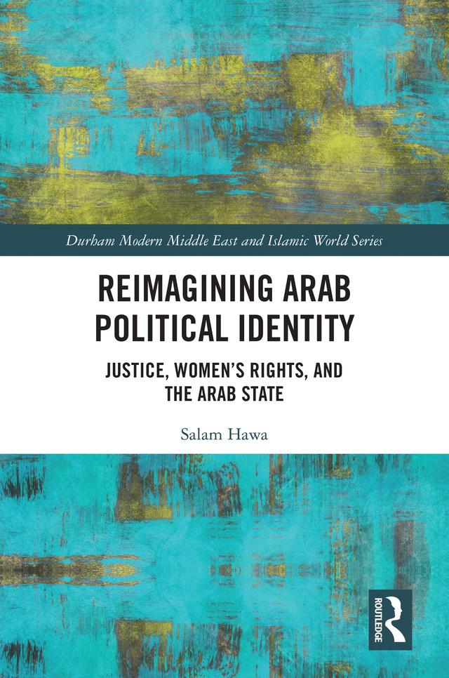 Reimagining Arab Political Identity by Salam Hawa