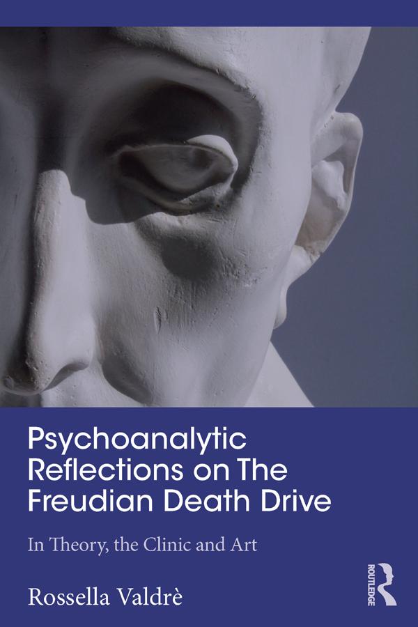 Psychoanalytic Reflections on The Freudian Death Drive by Rossella Valdrè