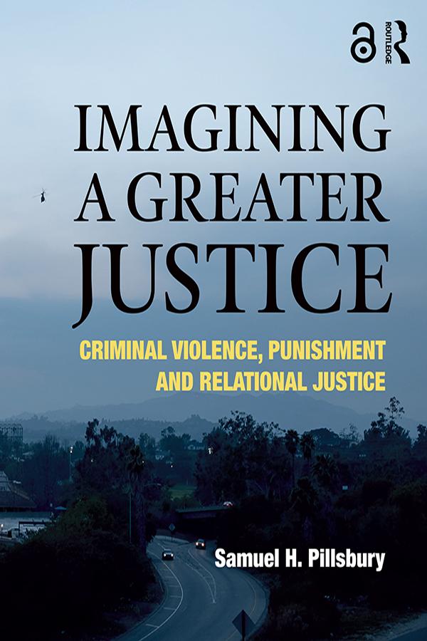 Imagining a Greater Justice by Samuel H. Pillsbury