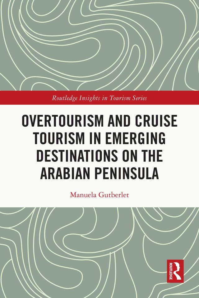 Overtourism and Cruise Tourism in Emerging Destinations on the Arabian Peninsula by Manuela Gutberlet