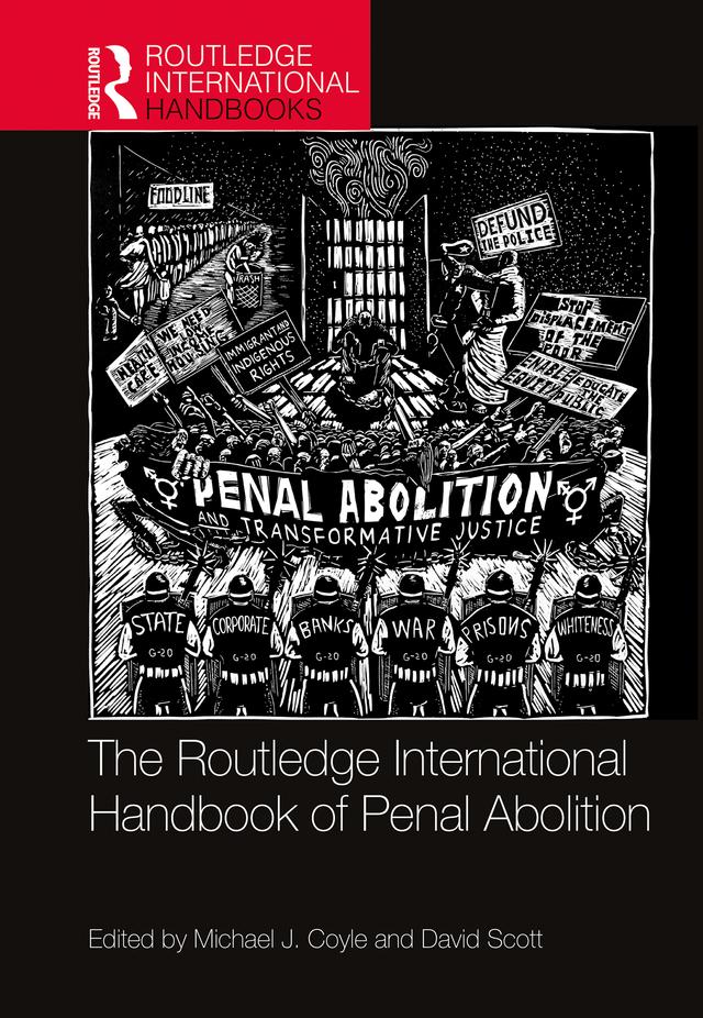 The Routledge International Handbook of Penal Abolition by David Scott, Michael J. Coyle