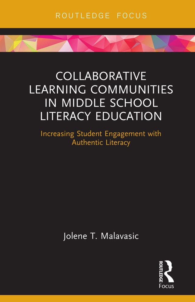 Collaborative Learning Communities in Middle School Literacy Education by Jolene Malavasic