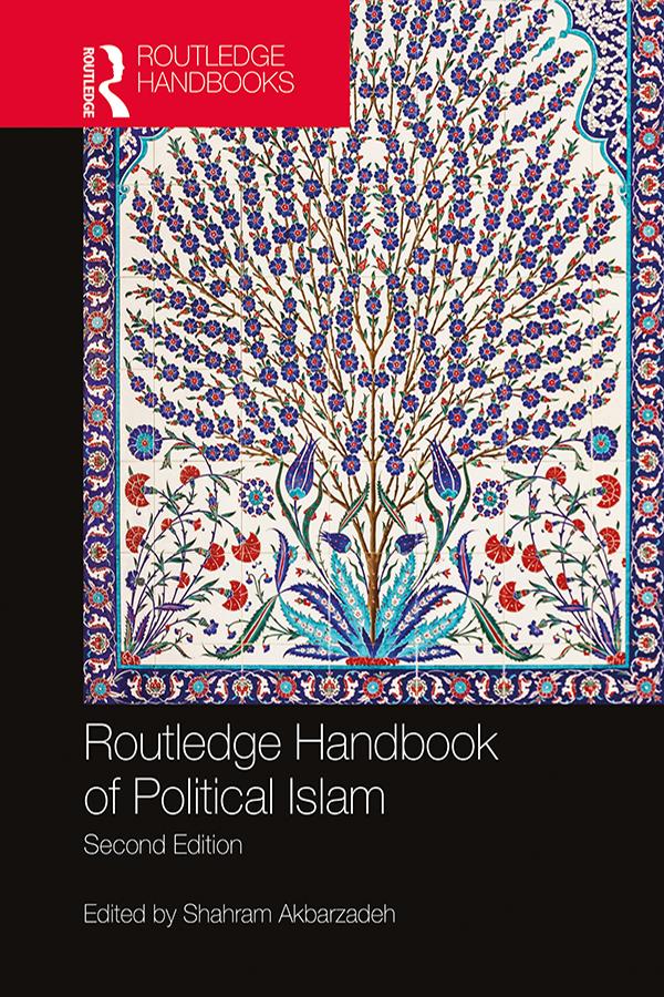 Routledge Handbook of Political Islam by Shahram Akbarzadeh