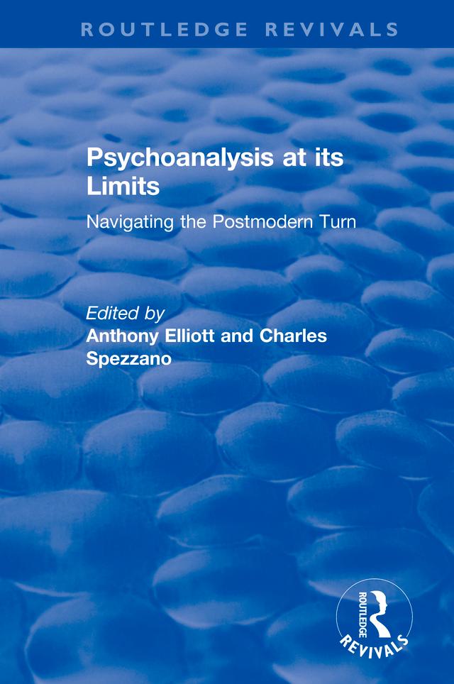 Psychoanalysis at its Limits by Anthony Elliott, Charles Spezzano