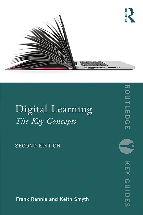 Digital Learning: The Key Concepts by Frank Rennie, Keith Smyth