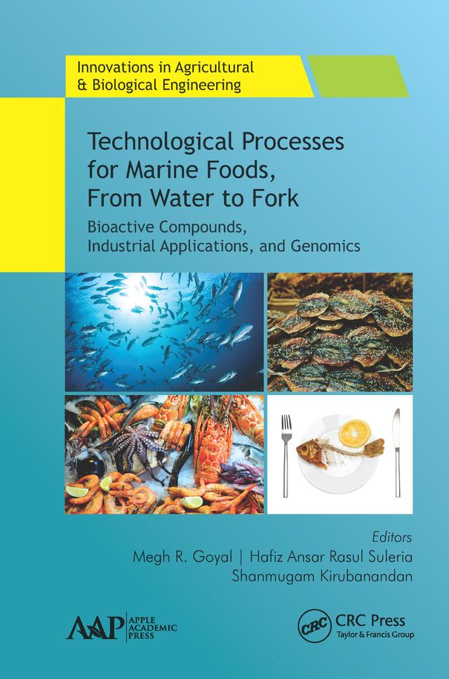 Technological Processes for Marine Foods, From Water to Fork by Hafiz Ansar Rasul Suleria, Megh R. Goyal, Shanmugam Kirubanandan