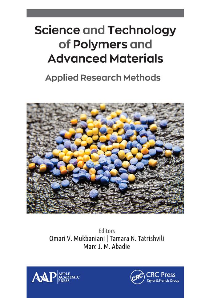 Science and Technology of Polymers and Advanced Materials by Marc J. M. Abadie, Omari V. Mukbaniani, Tamara N. Tatrishvili