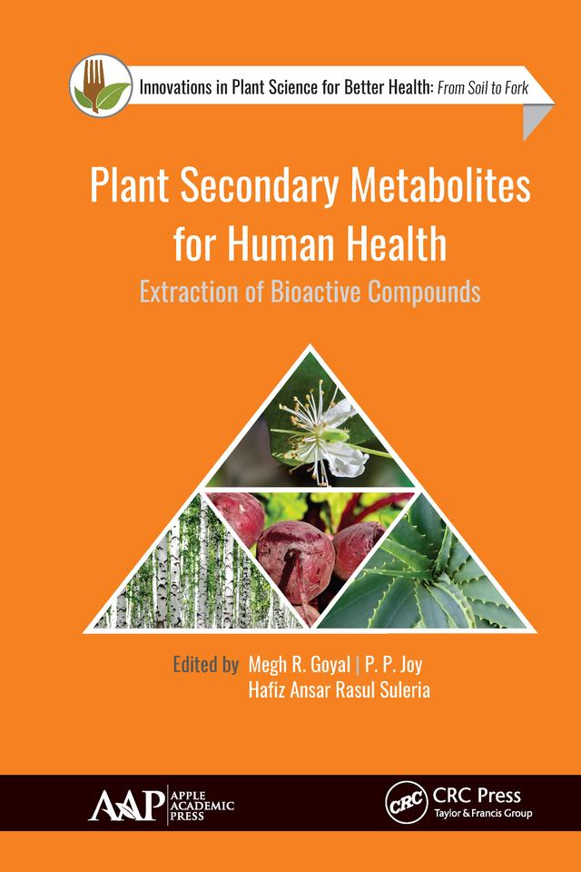 Plant Secondary Metabolites for Human Health by Hafiz Ansar Rasul Suleria, Megh R. Goyal, P. P. Joy
