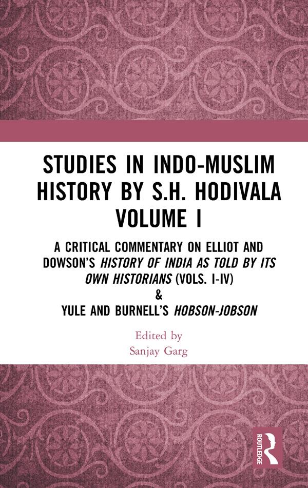 Studies in Indo-Muslim History by S.H. Hodivala Volume I by Sanjay Garg