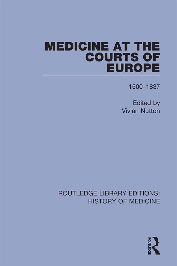 Medicine at the Courts of Europe by Vivian Nutton