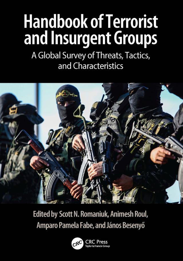 Handbook of Terrorist and Insurgent Groups by Amparo Pamela Fabe, Animesh Roul, János Besenyő, Scott N. Romaniuk