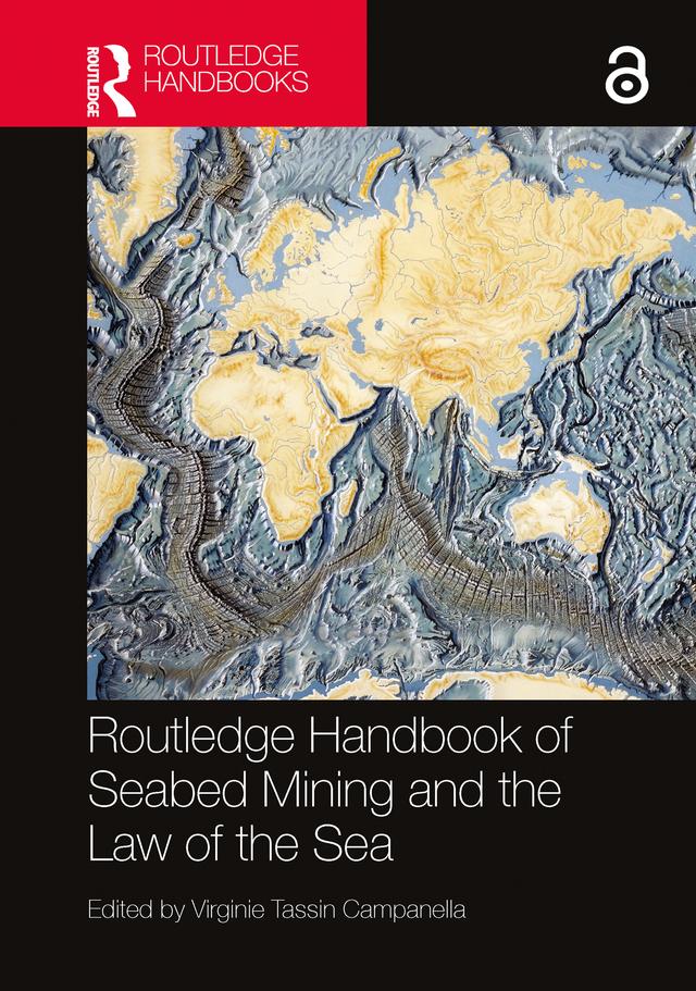 Routledge Handbook of Seabed Mining and the Law of the Sea by Virginie Tassin
