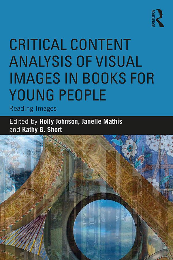 Critical Content Analysis of Visual Images in Books for Young People by Holly Johnson, Janelle Mathis, Kathy Short