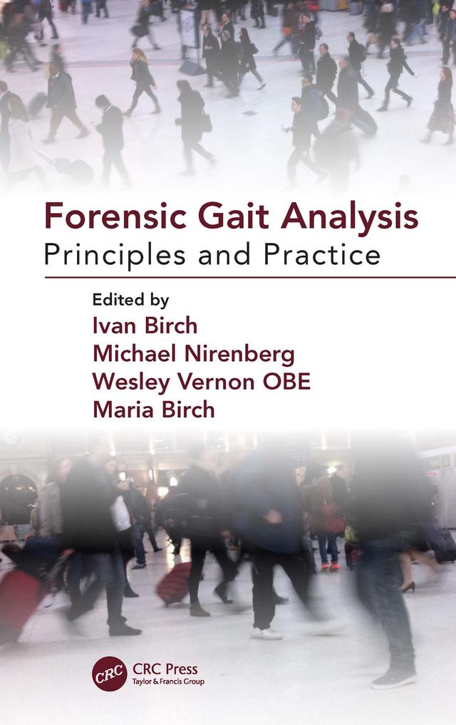Forensic Gait Analysis by Ivan Birch, Maria Birch, Michael Nirenberg, Wesley Vernon
