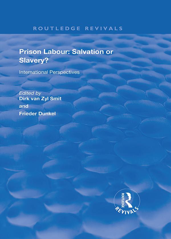 Prison Labour: Salvation or Slavery? by Dirk van Zyl Smit, Frieder Dünkel