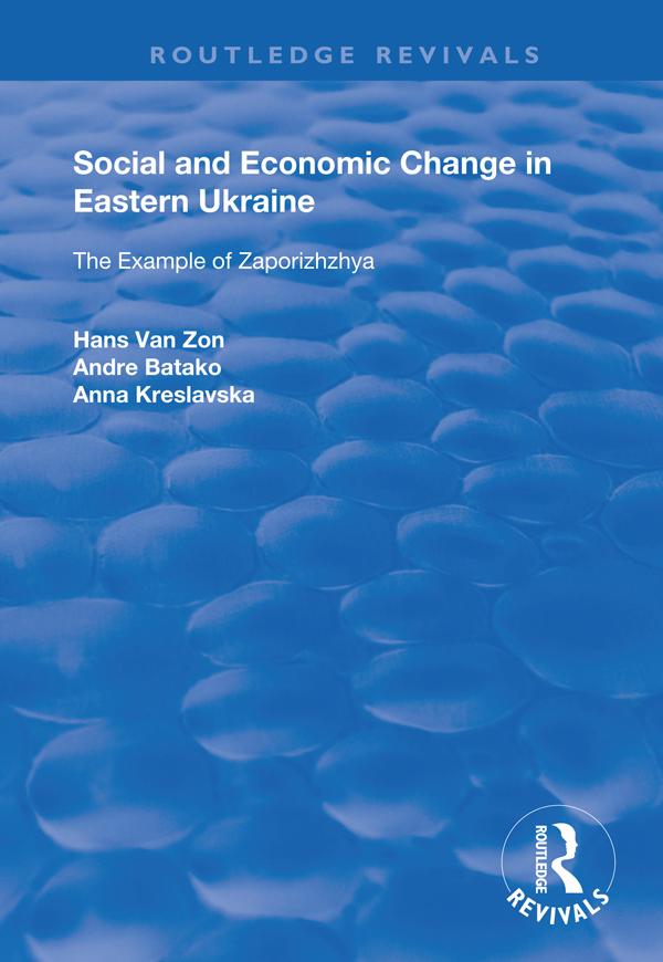 Social and Economic Change in Eastern Ukraine by Andre Batako, Anna Kreslavaska, Hans van Zon