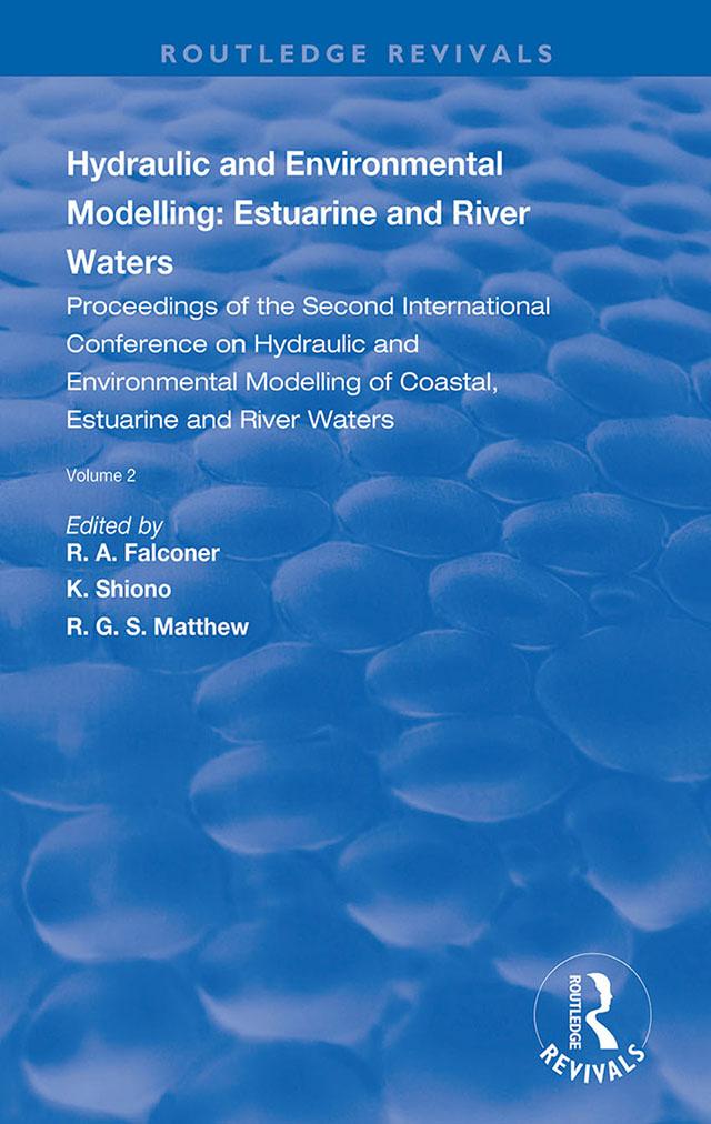 Hydraulic and Environmental Modelling: Estuarine and River Waters by K. Shiono, Matthew R.G.S, R.A. Falconer