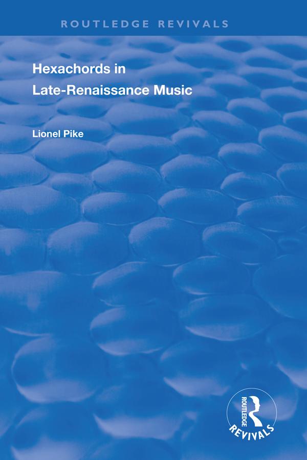 Hexachords in Late-Renaissance Music by Lionel Pike
